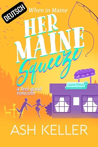 Her Maine Squeeze: Eine süße, kurze Liebeskomödie zum Verlieben (Küstenliebe in Maine 2)