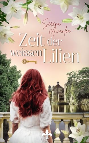 Zeit der weißen Lilien: Ein historischer Roman um ein Familiengeheimnis in Südengland (deutsch) (Mitreißende historische Romane - Geheimnisse der Vergangenheit)
