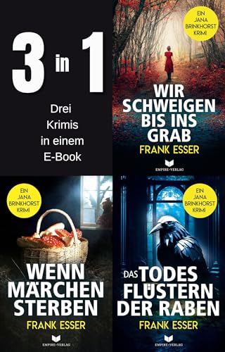 Jana-Brinkhorst-Krimi-Sammelband: Wir schweigen bis ins Grab, Wenn Märchen sterben, Das Todesflüstern der Raben
