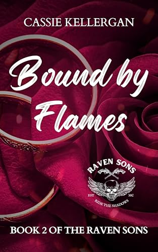 Bound by Flames: Biker/Mafia Princess Romance (ED rep/Low angst/Protective MMC/) (The Raven Sons MC Club Book 2)