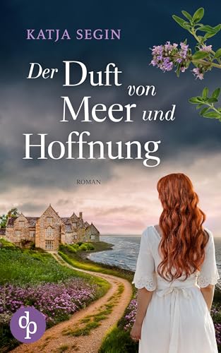 Der Duft von Meer und Hoffnung | Ein mitreißendes Familiengeheimnis der 60er Jahre: Zwei Frauen. Zwei Zeiten. Ein Geheimnis, das alles verändert.