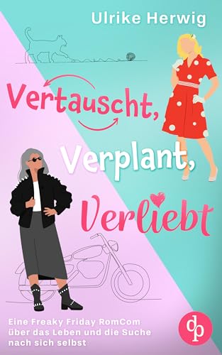 Vertauscht, verplant, verliebt: Eine Freaky Friday RomCom über das Leben und die Suche nach sich selbst