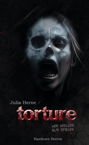 Torture: Wir wollen nur spielen