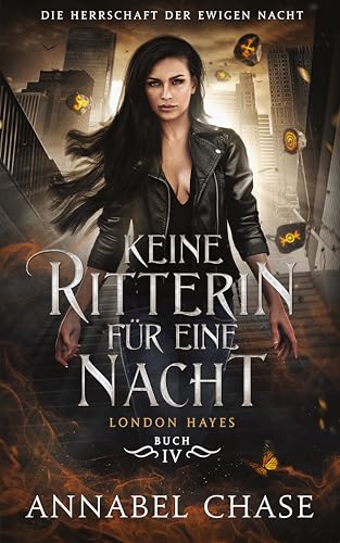 Keine Ritterin für eine Nacht: London Hayes (Die Herrschaft der Ewigen Nacht 4)