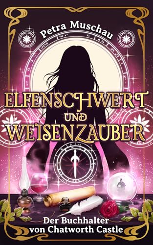 Elfenschwert und Weisenzauber – Der Buchhalter von Chatworth Castle (Band 2)