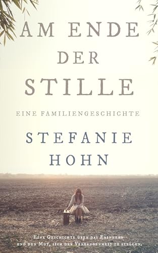 Am Ende der Stille: Eine Familiengeschichte