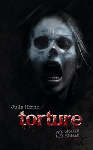 Torture: Wir wollen nur spielen