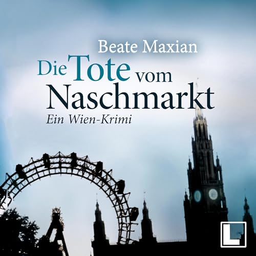 Die Tote vom Naschmarkt: Die Sarah-Pauli-Reihe - Band 2