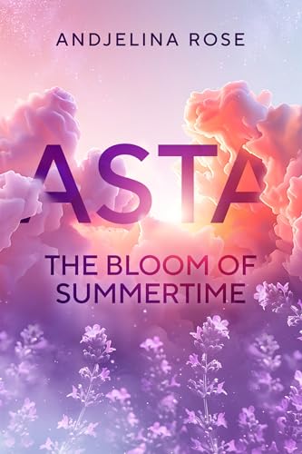 Asta: The Bloom of Summertime (Blossoming-Sisters 1)