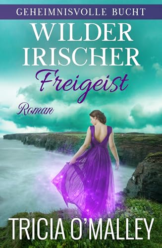 Wilder irischer Freigeist (Geheimnisvolle Bucht 10)
