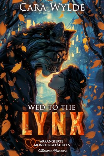 Wed to the Lynx: Monster Romanze (Arrangierte Monstergefährten)