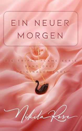 Ein Neuer Morgen: Special Edition: Buch Drei der Triple Flame Serie - Originales Ende