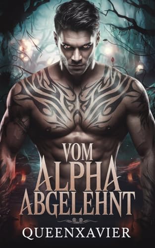 Vom Alpha Abgelehnt: Mein geheimes Baby und seine zweite Chance