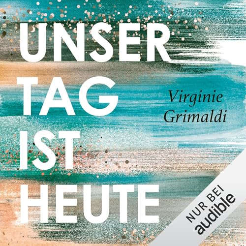 Unser Tag ist heute