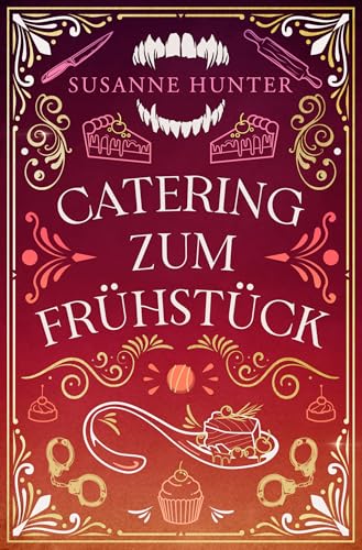Catering zum Frühstück: (Standalone Urban-Fantasy-Vampirroman -schwarzer Humor-Slow Burn-ungewöhnlich-mitreißend)