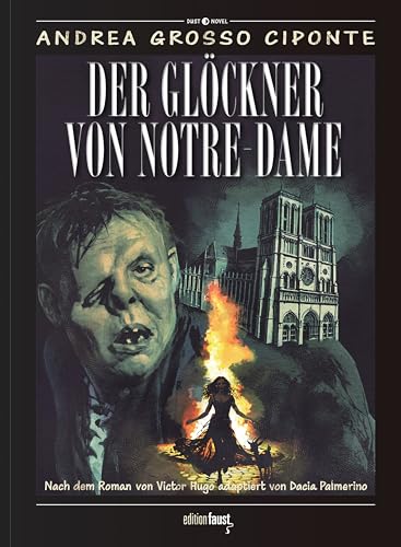 Der Glöckner von Notre-Dame: Graphic Novel. Nach dem Roman von Victor Hugo, adaptiert von Dacia Palmerino und gezeichnet von Andrea Grosso Ciponte (Dust Novel)