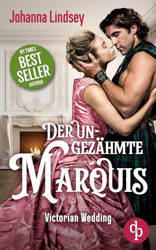 Der ungezähmte Marquis (Victorian Wedding-Reihe 1)