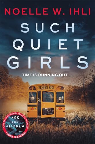 Such Quiet Girls: The Pulse-Pounding, Addictive Thriller From The Bestselling Author of Ask For Andrea