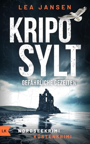 KRIPO SYLT - Gefährliche Gezeiten: Küstenkrimi Nordseekrimi (Petersen & Schiller ermitteln, Band 2)