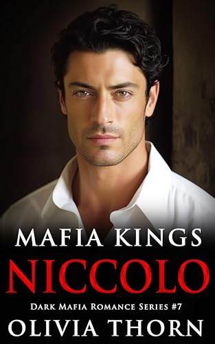 Mafia Kings: Niccolo: Dark Mafia Romance Series #7