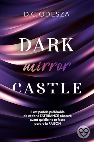 Dark mirror Castle: spicy Dark Reverse Harem (Dark Castle – D.C. Odesza t. 4)