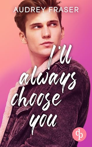 I'll always choose you: Eine MM Enemies to Lovers College Romance