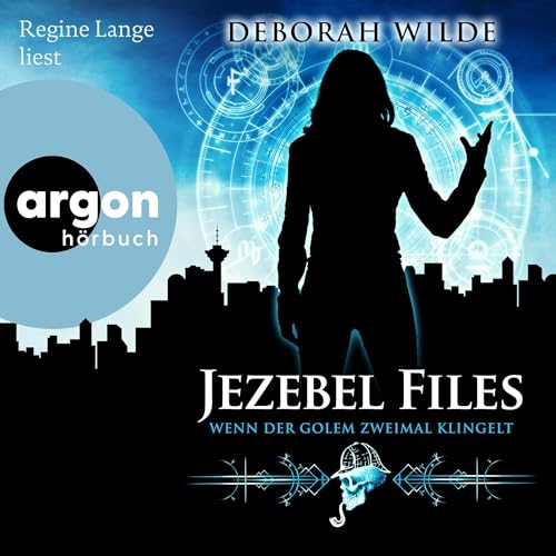 Wenn der Golem zweimal klingelt: Jezebel Files - Band 1