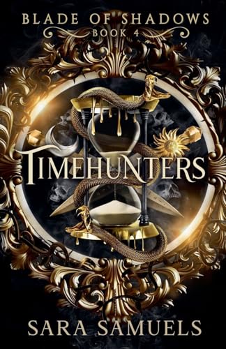 Timehunters (Blade of Shadows, Band 4)