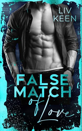 False Match Of Love (Wild Tigers 13)