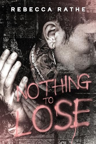 Nothing To Lose: An MM Hurt/Comfort Romance