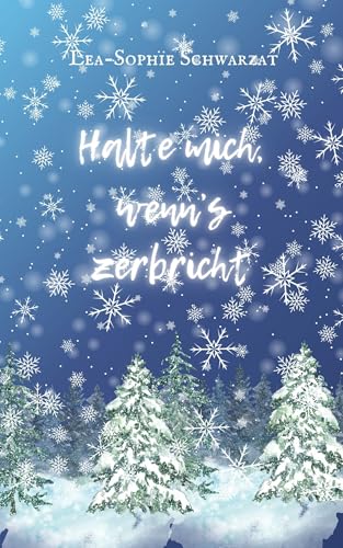 Halte mich, wenn's zerbricht: Zwischen Gipfel und Abgrund