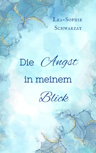 Die Angst in meinem Blick
