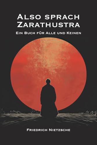 Also sprach Zarathustra: Ein Buch für Alle und Keinen: Originalausgabe