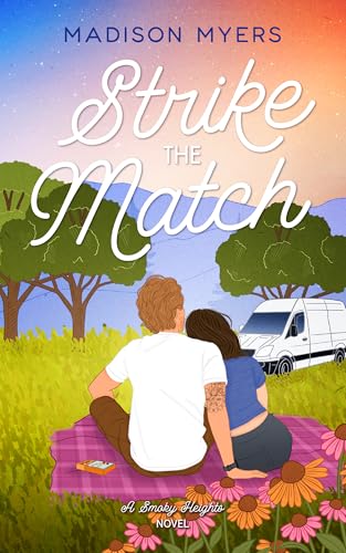 Strike the Match: A Small Town, Hidden Identity Romance (Smoky Heights Book 2)