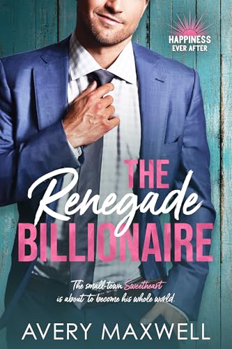 The Renegade Billionaire (Happiness Ever After Book 1)