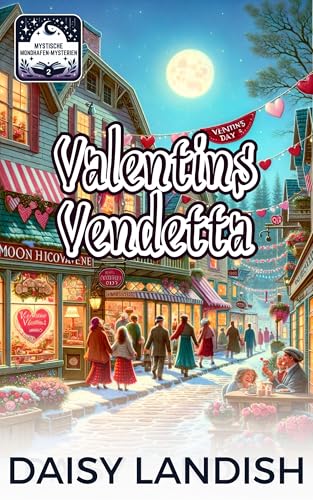 Valentins Vendetta: Ein Paranormaler Cozy-Krimi (Mystische Mondhafen-Mysterien 2)