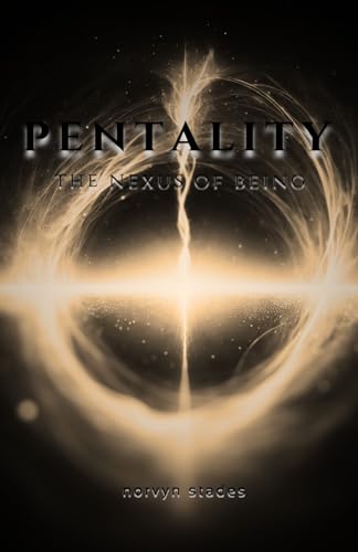 Pentality: The Nexus of Being