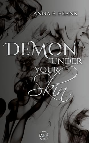Demon Under Your Skin: dystopische slow burn Romantasy (Demons Among Us Band 1)