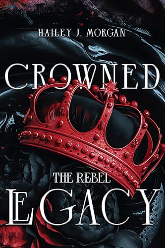Crowned Legacy: The Rebel (Die Ashcroft-Dynastie 2)