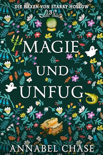Magie und Unfug (Die Hexen von Starry Hollow 3)