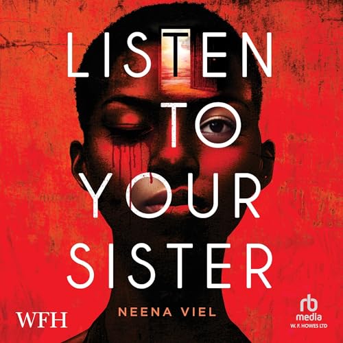 Listen to Your Sister: A Novel