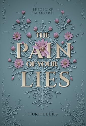 Hurtful Lies (The pain of your lies 1)