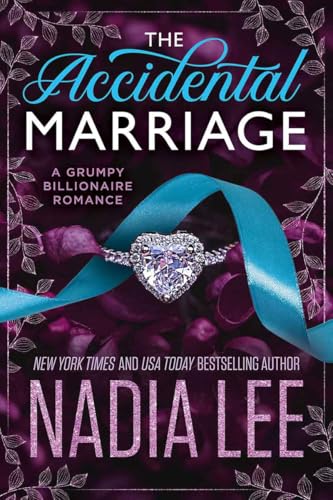 The Accidental Marriage: A Grumpy Billionaire Romance (The Huxleys)