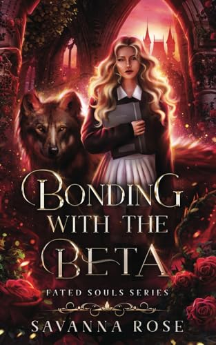 Bonding With The Beta (Fated Souls Series: Book 2)