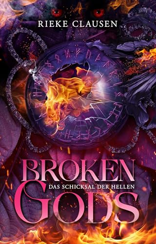 Broken Gods: Das Schicksal der Hellen: Das epische Götter-Romantasy Finale (Broken Gods Dilogie 2)