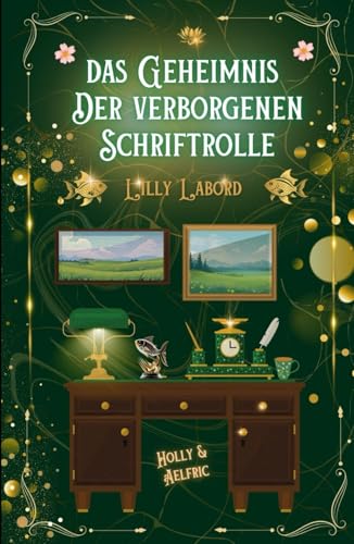Das Geheimnis der verborgenen Schriftrolle: Holly & Aelfric (Die Asperischen Magier)