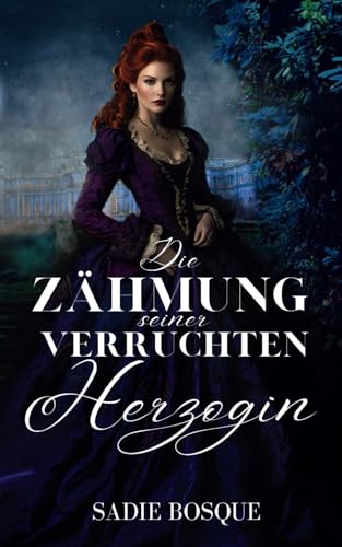Die Zähmung seiner verruchten Herzogin (The Shadows, Band 5)