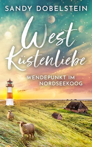 Westküstenliebe: Wendepunkt im Nordseekoog