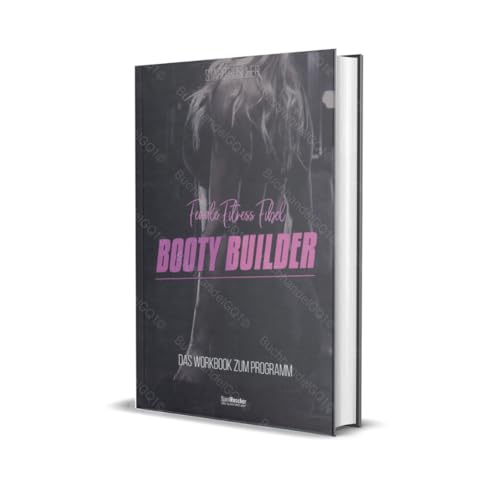 Booty Builder: Das Female Fitness Fibel Workbook – Starke Kurven, starkes Selbstbewusstsein! | Buch von Sjard Roscher