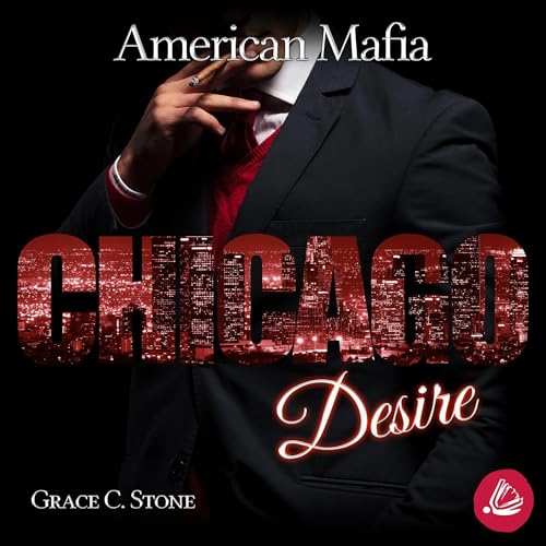 American Mafia. Chicago Desire: American Mafia - Band 6